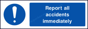 Safety Signs Mandatory Machinery & General Report All Accidents Immediately.