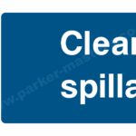 Safety Signs Mandatory Machinery & General. Clean up spillages.
