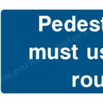 Safety Signs Mandatory Machinery & General. Pedestrians must use this route.